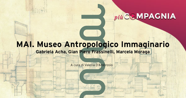 MAI. Museo Antropologico Immaginario