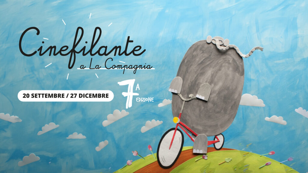 Cinefilante a La Compagnia – Film per piccolə [7^ Edizione]