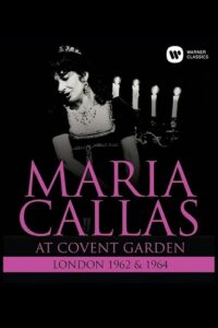 Cinema La Compagnia - FilmOpera - Maria Callas At Covent Garden - London 1962 & 1964 di Franco Zeffirelli, Georges Prêtre e Carlo Felice Cillario