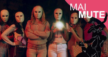 MAI MUTE – Incontri di cinema e dialoghi femministi