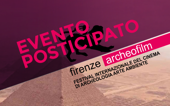 [EVENTO RIMANDATO A GIUGNO 2020] Firenze Archeofilm – III Edizione